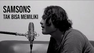 TAK BISA MEMILIKI - SAMSONS (Cover by Geraldo Rico)