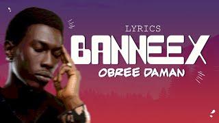 Obree Daman - BANNEEX  [ Paroles Lyrics ]