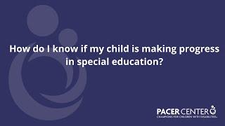 How do I know if my child is making progress in special education?