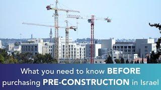 Purchasing Pre-Construction Property In Israel