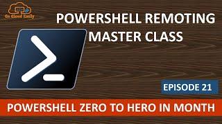 Powershell Remoting Master Class  | PowerShell Zero to Hero in Month