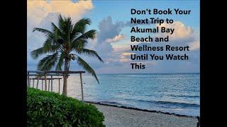 Booking the Trip and Traveling to Akumal Bay Beach and Wellness Resort