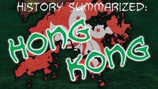 History Summarized: Hong Kong