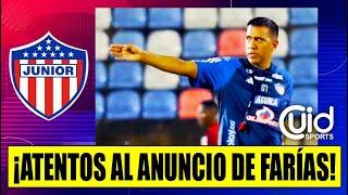 ¡ATENCIÓN JUNIOR! FARÍAS TOMA DECISIÓN IMPORTANTE PARA EL FUTURO DEL EQUIPO  ¿QUÉ CAMBIOS SE VIENEN?