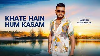 WIRISH GOERCHARAN | KHATE HAIN HUM KASAM (PROD BY DEVIN BEATS, SUNNY-R, HANS RAJ, WIRISH)