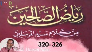 Sheikh Hassan Aden : Kitaabka Riyadu Saalixiin [320 - 326]