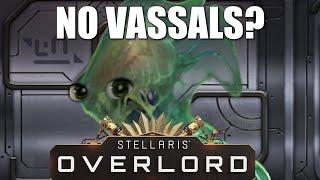 No Vassals? Stellaris Overlord.