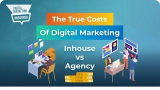 In-house vs Agency: The True Costs of Digital Marketing