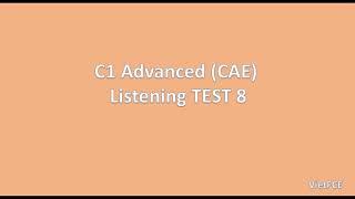 C1 Advanced (CAE) Listening Test 8 with answers