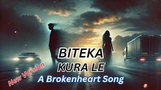 Biteka Kura Le – Nepali Heart Touching Song 2024 | Most Emotional Love & Breakup Song