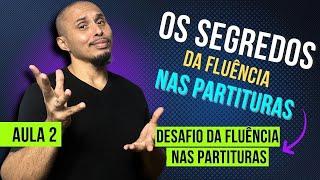 Aula 2 - Os segredos da fluência nas partituras