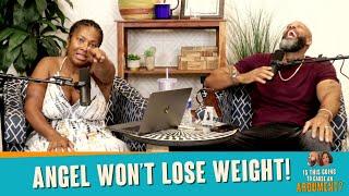 Angel Won't Lose Weight!! | ITGTCAA Podcast | That Chick Angel TV