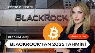 BlackRock, 2025 Tahminlerini Açıkladı: Bitcoin, Altın...