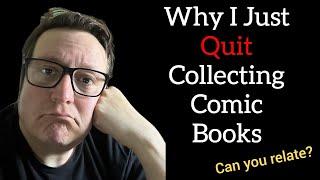 Why I Just Quit Collecting Comic Books