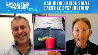 Nitric Oxide's Role in Erectile Function (ft. Dr. Nathan Bryan) | SNH Podcast #62