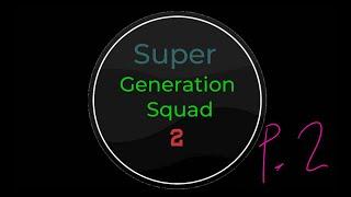 Super Generation Squad 2 Movie Part 2