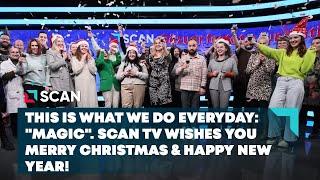 This is what we do everyday: "Magic". SCAN TV wishes you Merry Christmas & Happy New Year!