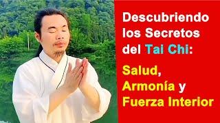 Descubriendo los Secretos del Tai Chi: Salud, Armonía y Fuerza Interior