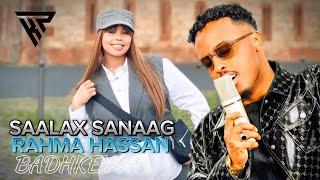 SAALAX SANAAG IYO RAHMA HASSAN | BADHKEYGA | OFFICIAL VEDIO MUSIC 2025