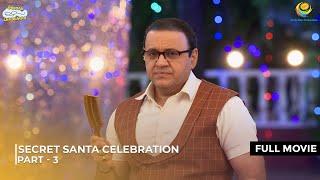 Secret Santa Celebration | FULL MOVIE | Part 3 | Taarak Mehta Ka Ooltah Chashmah