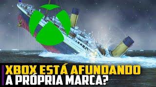 Xbox ESTÁ AFUNDANDO a própria marca?