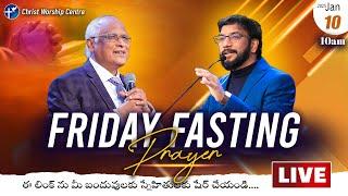 Friday Fasting Prayer | #Live | 10th Jan 2025 | Dr John Wesly  & Sis Blessie Wesly | #CWC