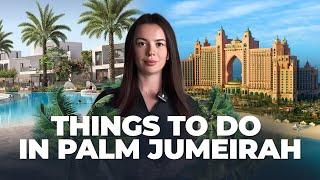 Dubai Travel Guide -  Best Things To Do Around the Palm Jumeirah