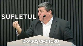 SUFLETUL | Dragos Croitoru | PREDICA 2024