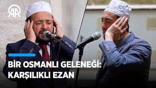 Çifte ezan geleneği Ayasofya ve Sultanahmet'te yaşatılıyor