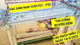 Tiếp tục gác dầm nhịp cuối P21 - P22 Cầu Rạch Miễu 2, cập nhật mới nhất tối 10/3/2025 | KU ĐẤT TV