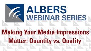Making Your Media Impressions Matter: Quantity vs. Quality