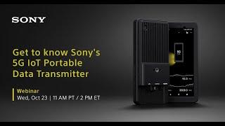 Webinar: Get to know Sony’s 5G IoT Portable Data Transmitter