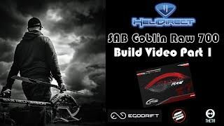 SAB Goblin Raw 700 Build Video Part 1