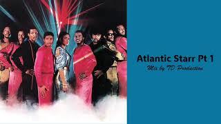 Atlantic Starr Pt 1, mix by TD Production