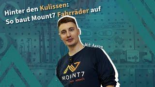 Mount7 in der Werkstatt: Aarons Arbeitsalltag