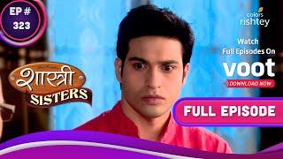 Shastri Sisters | शास्त्री सिस्टर्स | Ep. 323 | Rajat's Revenge Plot | रजत का बदले का षड़यंत्र