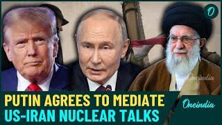 BREAKING | Trump and Putin Team Up for US-Iran Nuclear Talks | Putin Agrees to Mediate