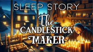 The Village of Timeless Trades & The Candlestick Maker's Workshop: A Soothing Sleep Story