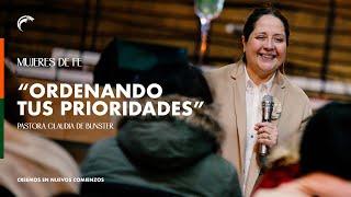 Pastora Claudia de Bunster - Ordenando tus prioridades [Mujeres de fe, agosto 2023]