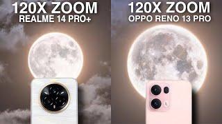 Realme 14 Pro Plus Vs OPPO Reno 13 Pro Camera Zoom Test | 120X Vs 120X