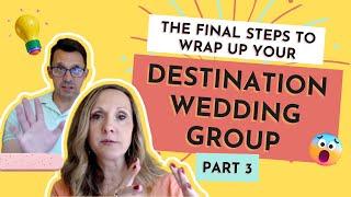 The Final Steps to Wrap Up Your Destination Wedding Group