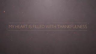 My Heart Is Filled With Thankfulness (Official Lyric Video) - Keith & Kristyn Getty