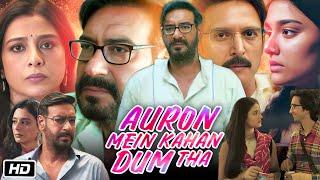 Auron Mein Kahan Dum Tha Full Movie OTT Update and Review | Ajay Devgn | Tabu | Saiee Manjrekar