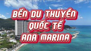 Bến du thuyền Quốc Tế Ana Marina Nha Trang | Hoàng bđs Nha Trang