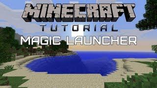 Minecraft Tutorial — Magic Launcher