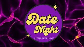 Date Night Episode 7