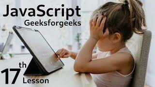 Your Seventeenth Step in JavaScript: A Guided Tour of geeksforgeeks.org | @harshvermac5