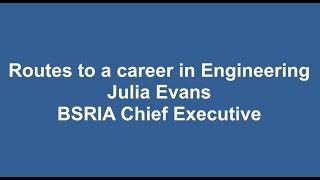 Routes to a career in Engineering - Julia Evans, BSRIA Chief Executive