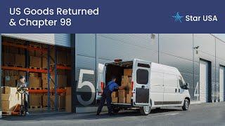 US Goods Returned & Chapter 98