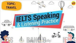 IELTS Listening & Speaking Practice 1 | Topic : Travel